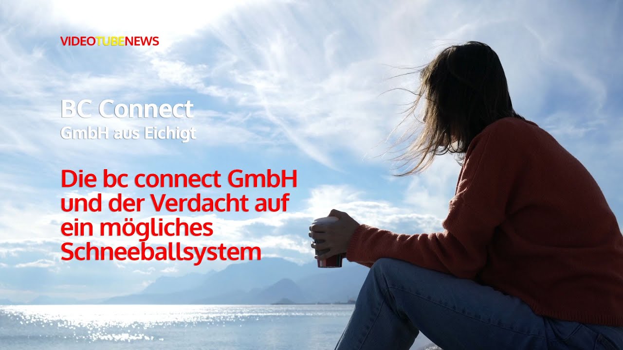 Die bc connect GmbH und der Verdacht auf ein mögliches Schneeballsystem ...