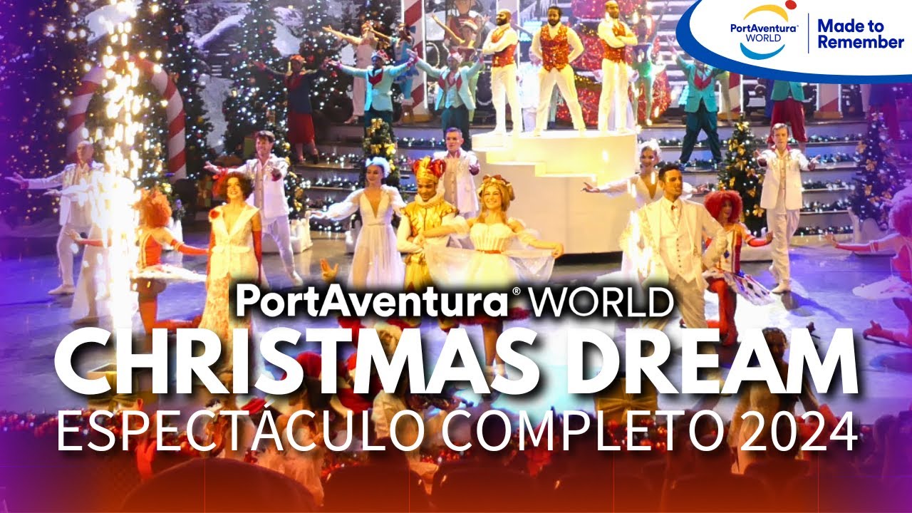 CHRISTMAS DREAM 2024 Show Completo [4K] NAVIDAD PortAventura WORLD 2024