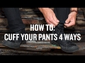 How to cuff your pants 4 ways  gear patrol