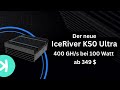 Der neue IceRiver KS0 Ultra ab 349 $ + Kursentwicklung