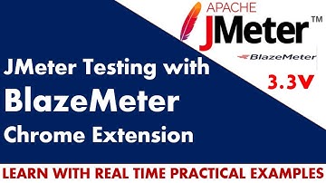 JMeter Tutorials | JMeter Testing with Blazemeter Chrome Extension