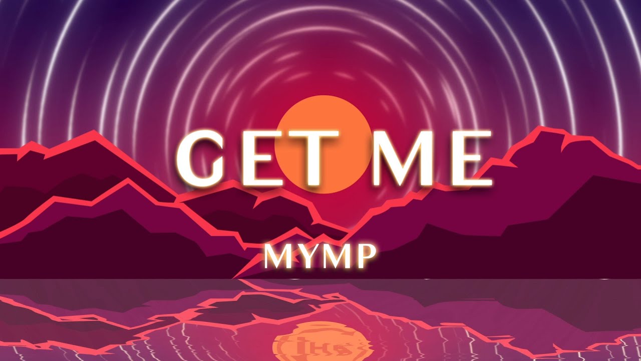 MYMP - Get Me (1 Hour Loop Music)