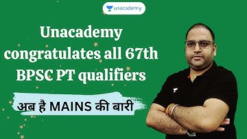 BPSC 67th Pre Exam Qualified Students l Unacademy BPSC Students Qualified | BPSC 67th PT exam