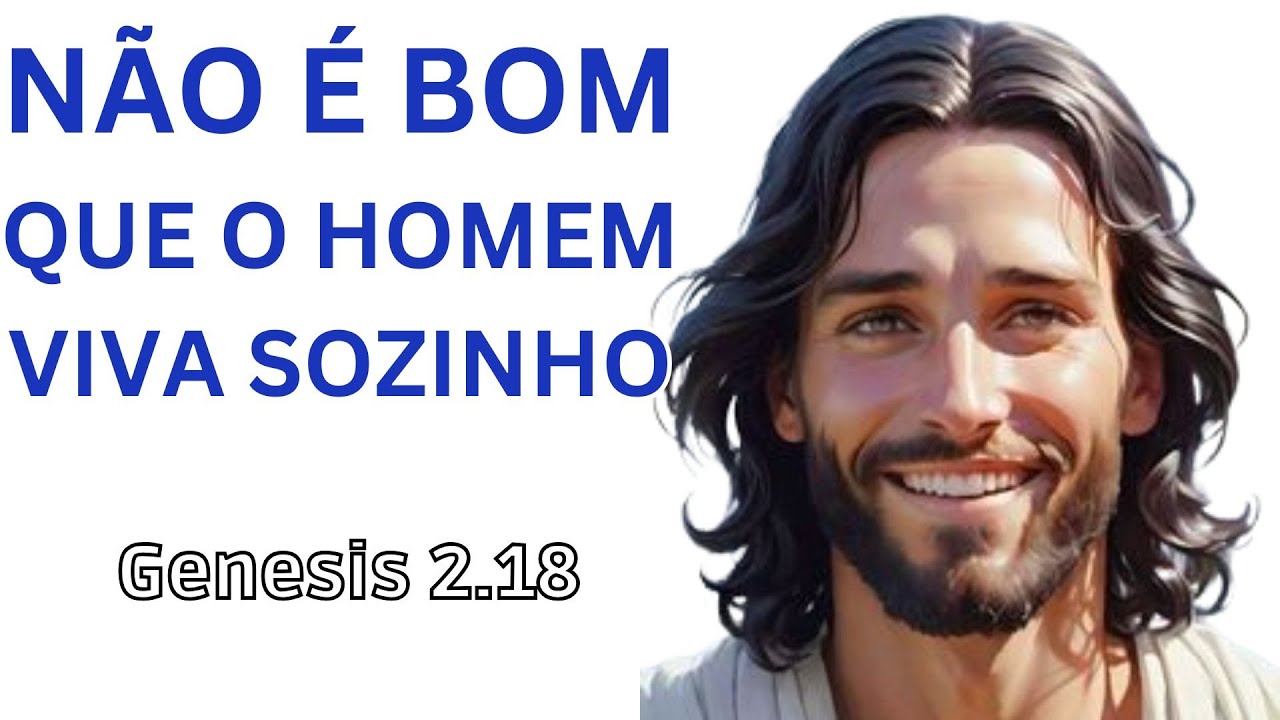 Não é Bom Que o Homem Viva Sozinho Genesis 2.18