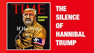 THE SILENCE OF HANNIBAL TRUMP - COMING SOON!