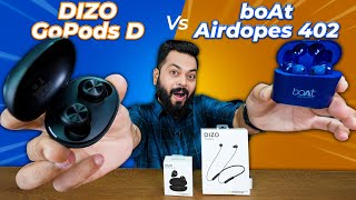 Dizo GoPods TWS vs BoAt Airdopes 402 Comparison  Dizo GoPods D & Dizo Neckabnd Wireless Unboxing