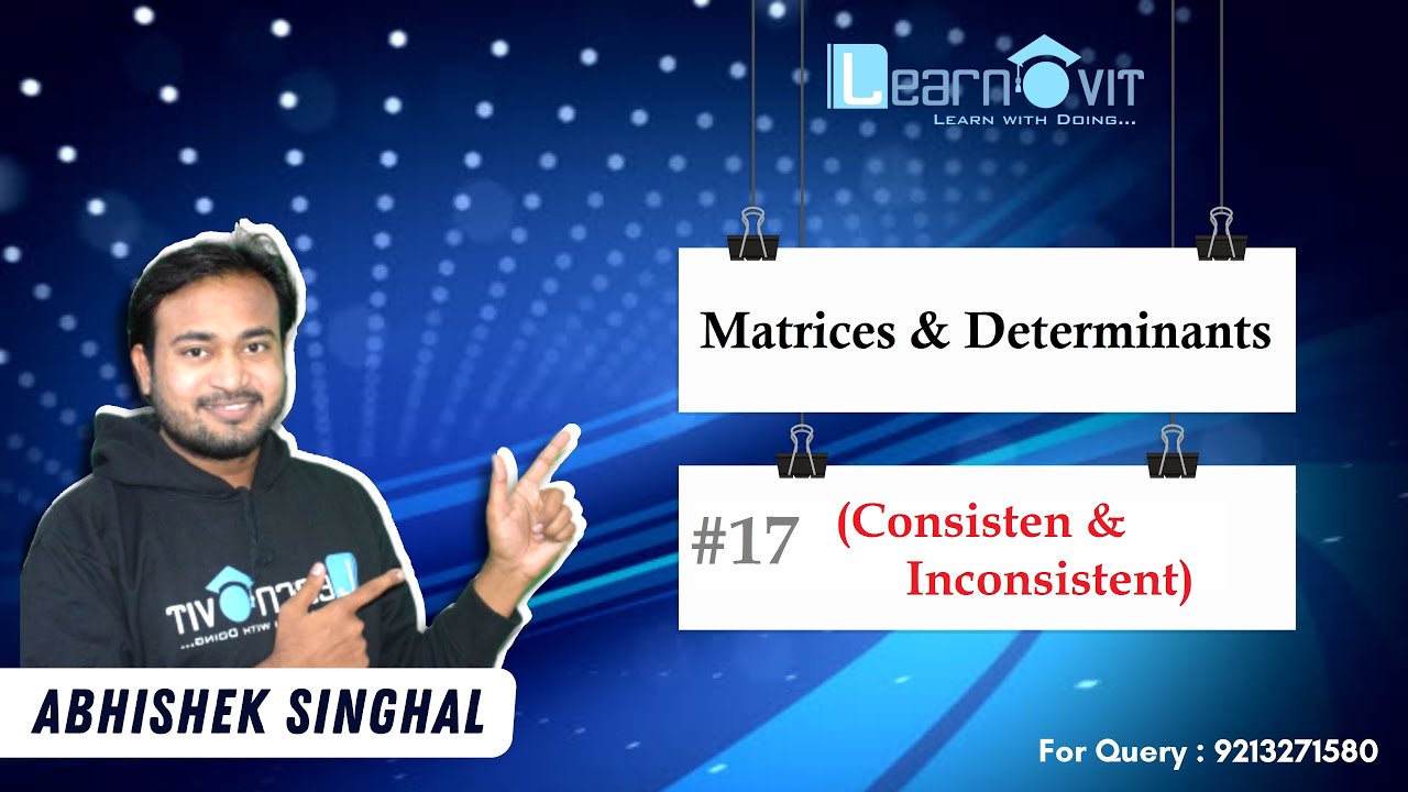 #17 Matrix and Determinants | Consistent and Inconsistent |session-21 ...