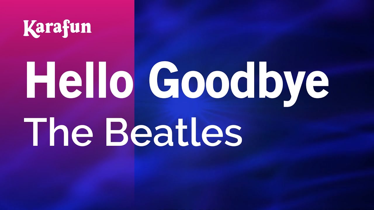 Hello официально. Хеллоу гудбай. Битлз Хелло гудбай. Hello Goodbye слушать. 6.4. «The Beatles» Хелоу гудбай.