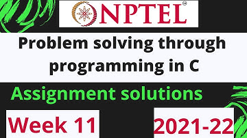 NPTEL | Problem solving through programming in C | week 11 | assignment solutions | 2021-22