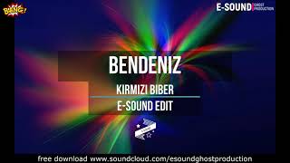 Bendeniz - Kirmizi biber ( E-Sound Edit )