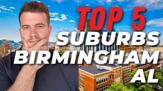 The Top 5 Suburbs In Birmingham AL You Need To Know