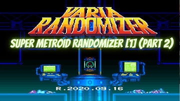 Super Metroid Randomizer [1] (Part 2)