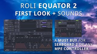 ROLI EQUATOR 2 Overview + Unusual Presets | Fantastic Software for Seaboard 2