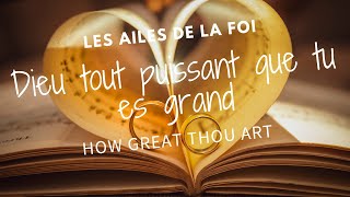 Video thumbnail of "Dieu tout puissant que tu es grand / Quand mon coeur considère / Paroles en sous titres / l"