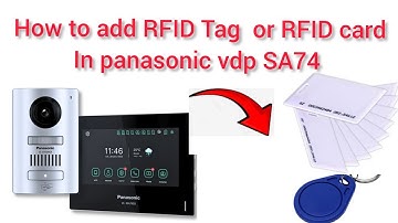 HOW TO ADD RFID TAG OR RFID CARD IN PANASONIC VL- SA74 IP VIDEO DOOR PHONE