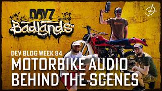 DayZ Badlands Dev Blog Week 84 - Behinds The Scenes Of Recording Motorbike Audio