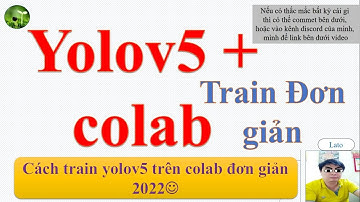 A17: Cách train yolov5 trên colab, custom datasets, 2021 "lato