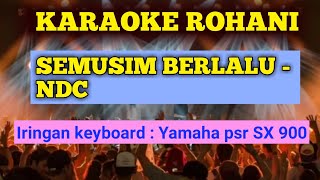 KARAOKE SEMUSIM BERLALU - NDC WORSHIP | Iyas Laoli