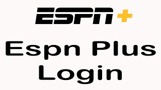 How To Login Espn Plus Account Espn Plus Account Sign In