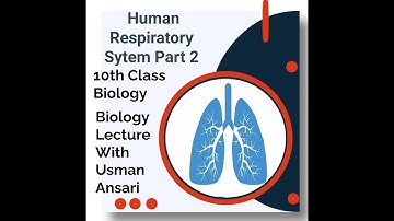 Human Respiratory system part 2 Ch#10 L#4 10th class Biology Lecture With Usman Ansari