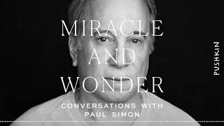 Paul Simon - “Miracle and Wonder” Audiobook by Malcolm Gladwell (Chapter 1 - The Mystery)