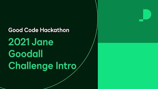 2021 Jane Goodall Challenge Intro | Good Code Hackathon