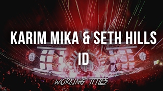 Karim Mika & Seth Hills - ID