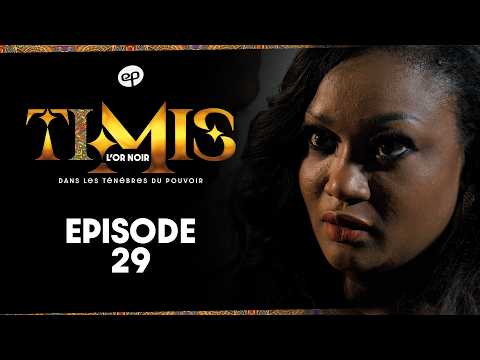 TIMIS - L'Or Noir - Episode 29 **VOSTFR**