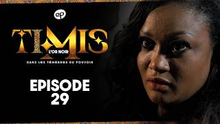 TIMIS - L'Or Noir - Episode 29 **VOSTFR**