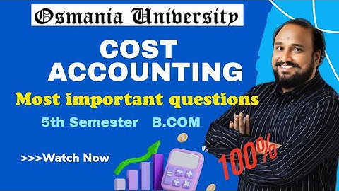 Osmania University | Cost Accounting 5th Sem B.Com | Most Important Questions 2025