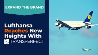 Expand the Brand | Lufthansa Group & TransPerfect
