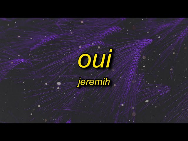 Jeremih - oui (TikTok Remix) Lyrics | oh yeah oh oh yeah song there's no we without you and i class=