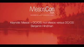 KEYNOTE Mesos + DCOS, Not Mesos versus DCOS