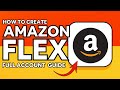 HOW TO CREATE AN AMAZON FLEX ACCOUNT | 2025 FULL GUIDE