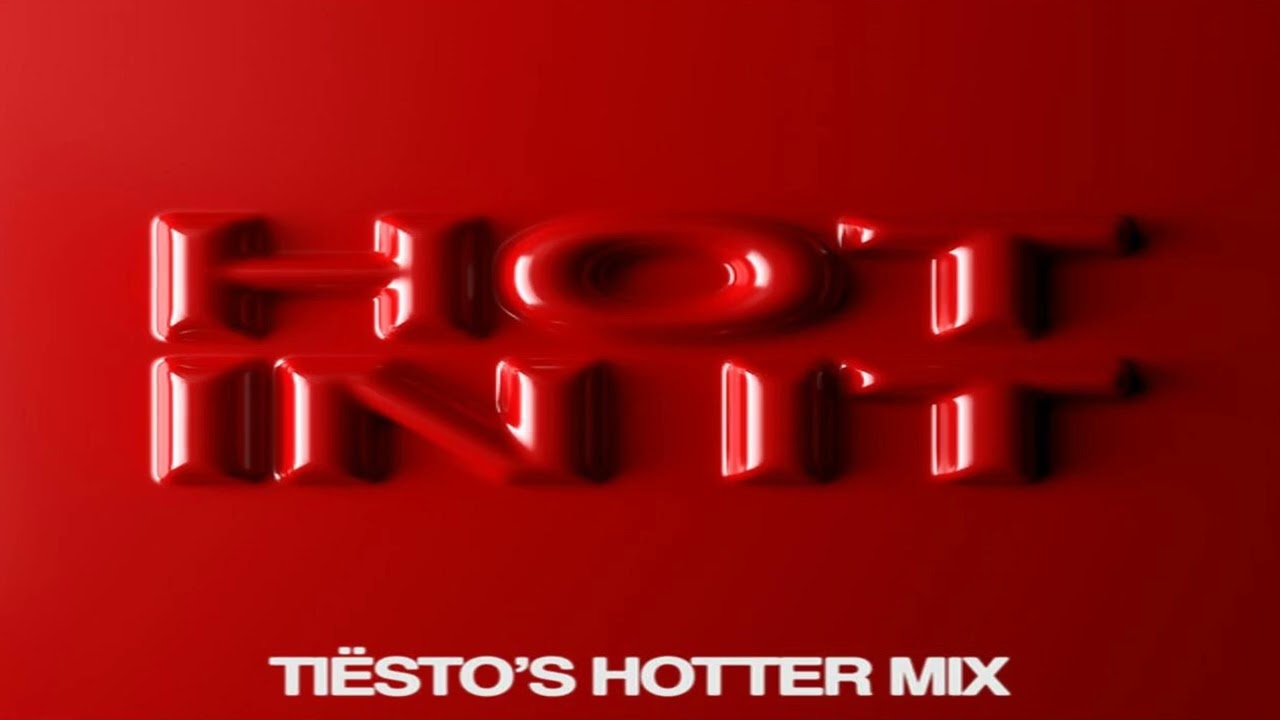 Hot In It - Tiësto’s Hotter Mix