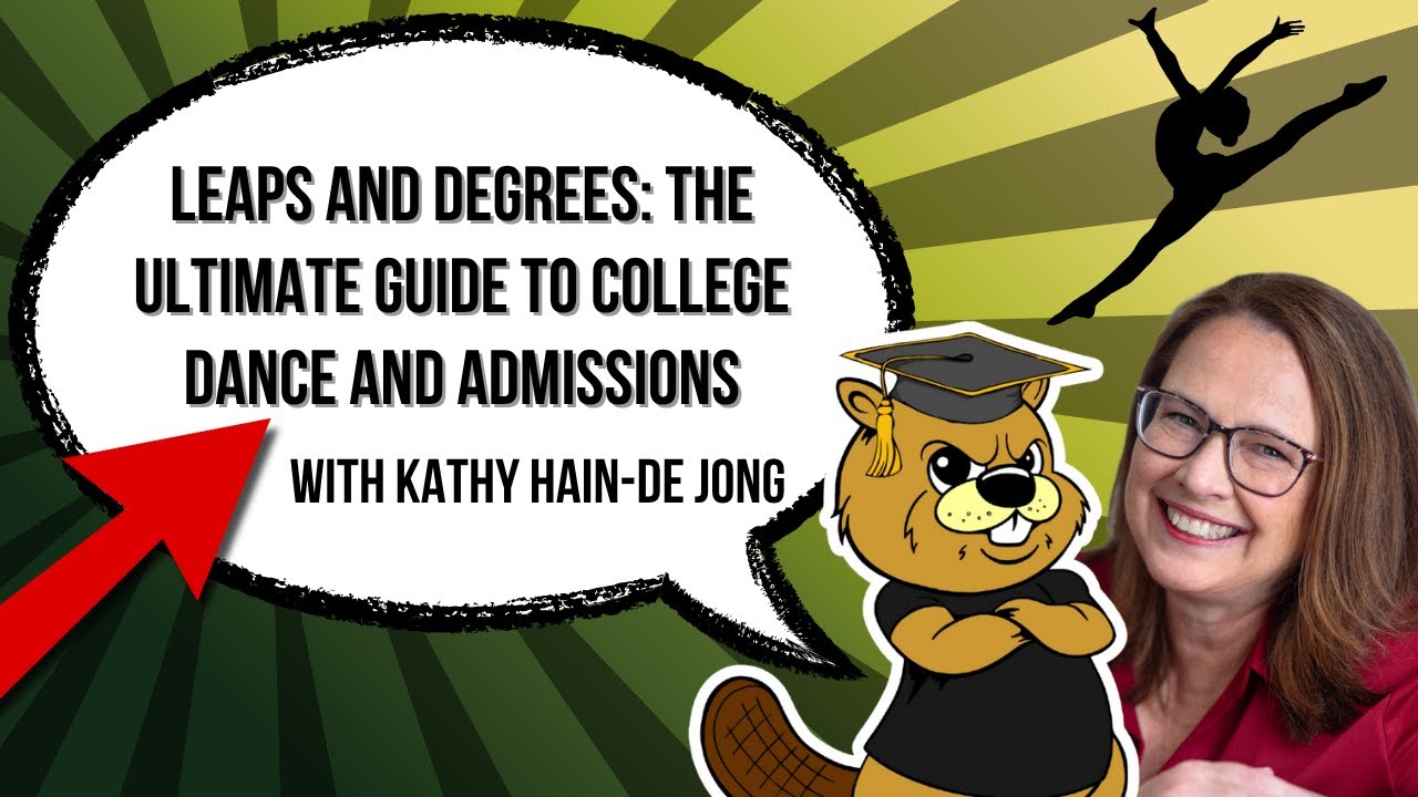 Leaps and Degrees: The Ultimate Guide to College Dance and Admissions Ep. 68