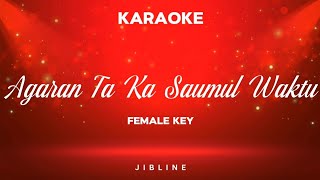 Download lagu Agaran Ta Ka Saumul Waktu (KARAOKE) [Female Key]