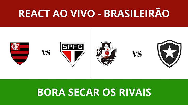 REACT AO VIVO - Flamengo x São Paulo e Vasco x Botafogo | Brasileirão
