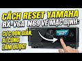 Cách Reset Yamaha RX-V6A về mặc định: Cực đơn giản, ai cũng làm được!