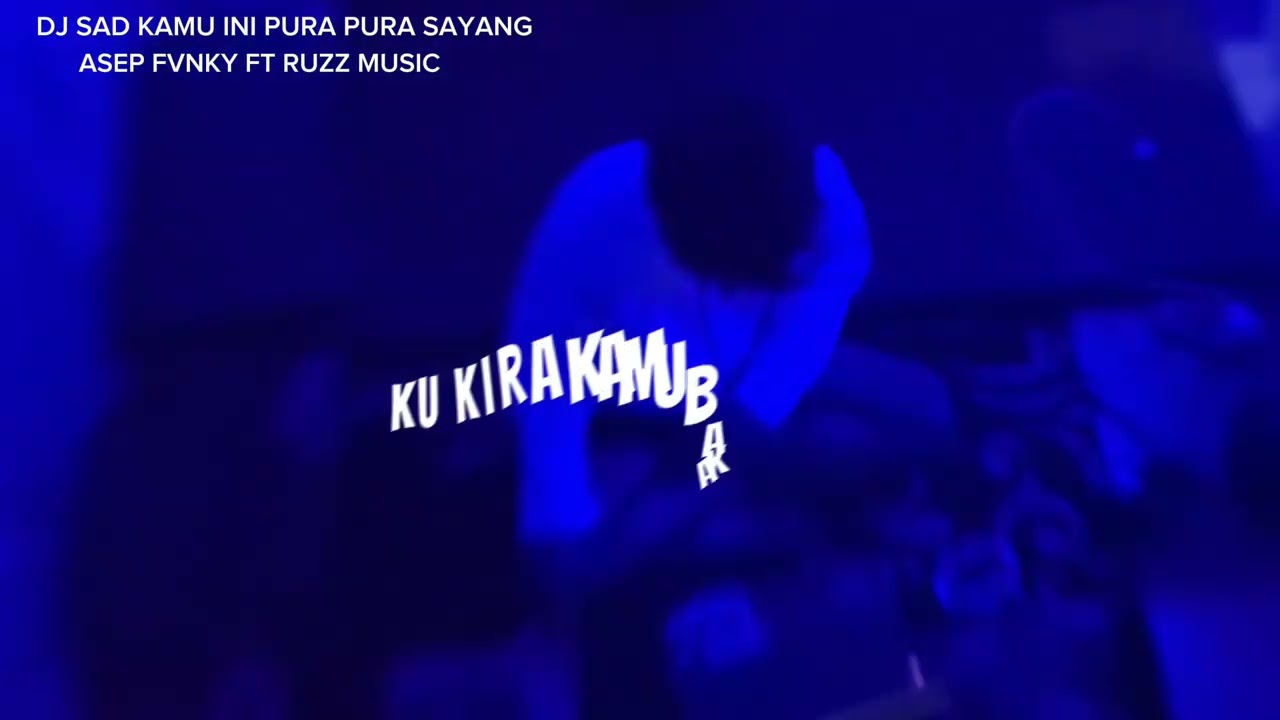 DJ SAD 🥹KAMU INI PURA PURA SAYANG||ASEP FVNKY FT RIZZ MUSIC!!