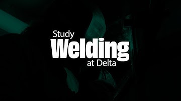 Welding - Program Overview - Delta College