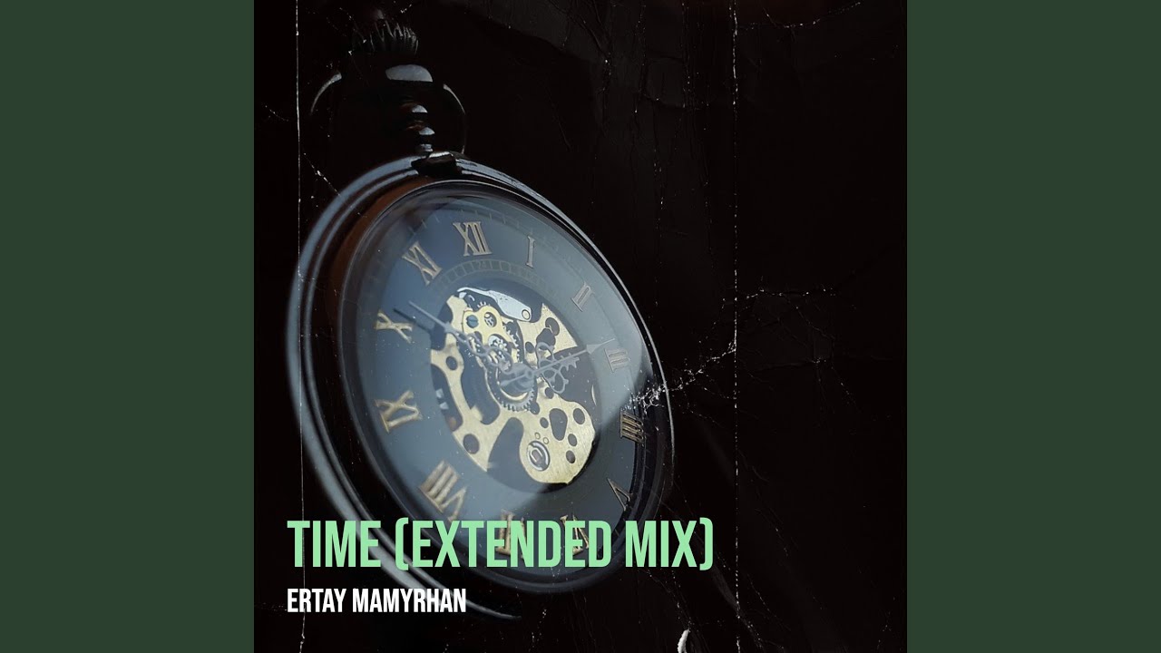 Watch Time (Extended Mix) on YouTube Watch Time (Extended Mix) on YouTube