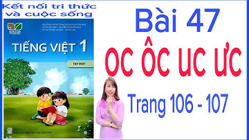 Tiếng Việt Lớp 1 | Bài 47: oc ôc uc ưc| Trang 106- 107| Cô Thảo Uyên