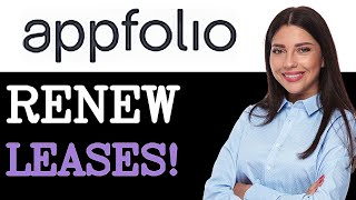 How To AppFolio Lease Renewals (2025)