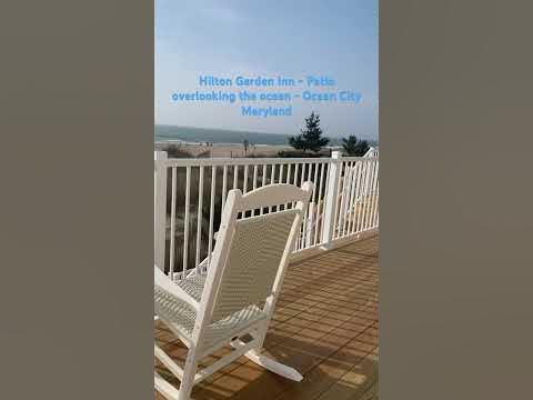 Patio overlooking the ocean- Hilton Garden Inn Ocean City MD #travel - YouTube