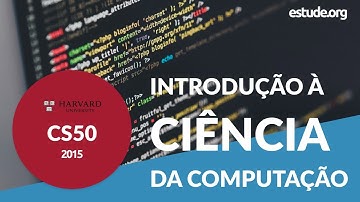 CS50 [2015] - Curso de introdução a ciência da computação de Harvard - Parte 3