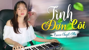 Tình Đơn Côi Cover Tuyết Nhi | Tuyết Nhi Organ