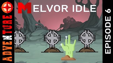 Idle Hands - Melvor Idle Adventure Mode - Episode 6