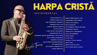 Angelo Torres -  33 Louvores das Mais Pedidas I Harpa Cristã Instrumental  #gospelsaxophone