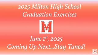 2025 Milton High School Graduation Exercises - June 1st, 2025